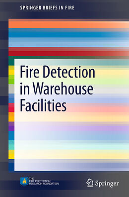 E-Book (pdf) Fire Detection in Warehouse Facilities von Joshua Dinaburg, Daniel T. Gottuk