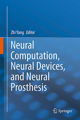 E-Book (pdf) Neural Computation, Neural Devices, and Neural Prosthesis von Zhi Yang