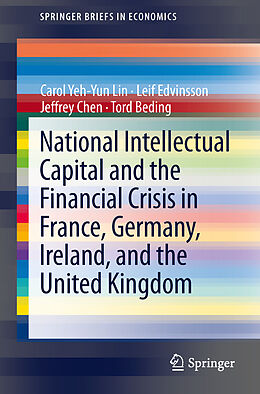 Kartonierter Einband National Intellectual Capital and the Financial Crisis in France, Germany, Ireland, and the United Kingdom von Carol Yeh-Yun Lin, Tord Beding, Jeffrey Chen