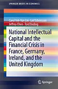 E-Book (pdf) National Intellectual Capital and the Financial Crisis in France, Germany, Ireland, and the United Kingdom von Carol Yeh-Yun Lin, Leif Edvinsson, Jeffrey Chen
