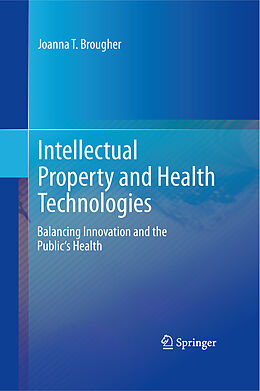 Livre Relié Intellectual Property and Health Technologies de Joanna T. Brougher