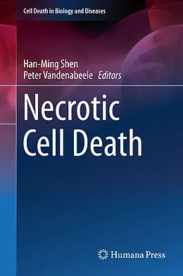 E-Book (pdf) Necrotic Cell Death von Han-Ming Shen, Peter Vandenabeele