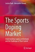 E-Book (pdf) The Sports Doping Market von Letizia Paoli, Alessandro Donati