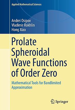 eBook (pdf) Prolate Spheroidal Wave Functions of Order Zero de Andrei Osipov, Vladimir Rokhlin, Hong Xiao