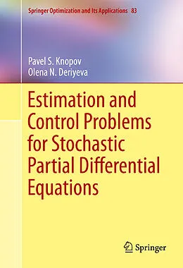 E-Book (pdf) Estimation and Control Problems for Stochastic Partial Differential Equations von Pavel S. Knopov, Olena N. Deriyeva
