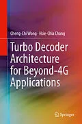 E-Book (pdf) Turbo Decoder Architecture for Beyond-4G Applications von Cheng-Chi Wong, Hsie-Chia Chang