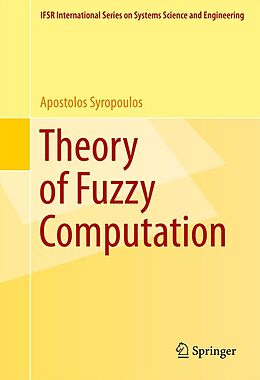 E-Book (pdf) Theory of Fuzzy Computation von Apostolos Syropoulos