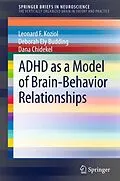 E-Book (pdf) ADHD as a Model of Brain-Behavior Relationships von Leonard F. Koziol, Deborah Ely Budding, Dana Chidekel