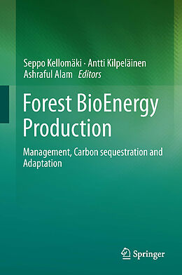 E-Book (pdf) Forest BioEnergy Production von Seppo Kellomäki, Antti Kilpeläinen, Ashraful Alam