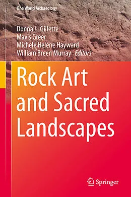 E-Book (pdf) Rock Art and Sacred Landscapes von Donna L. Gillette, Mavis Greer, Michele Helene Hayward
