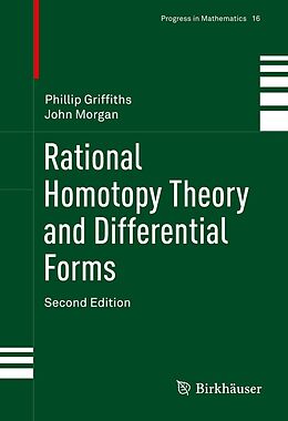 E-Book (pdf) Rational Homotopy Theory and Differential Forms von Phillip Griffiths, John Morgan