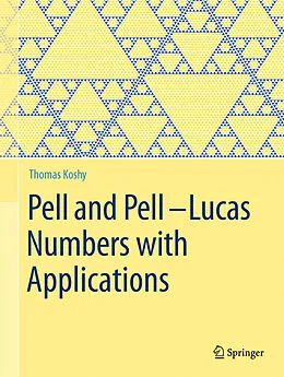 E-Book (pdf) Pell and Pell-Lucas Numbers with Applications von Thomas Koshy