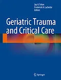 E-Book (pdf) Geriatric Trauma and Critical Care von Jay A. Yelon, Fred A. Luchette