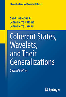 Livre Relié Coherent States, Wavelets, and Their Generalizations de Syed Twareque Ali, Jean-Pierre Gazeau, Jean-Pierre Antoine