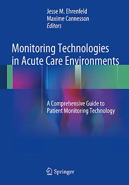 E-Book (pdf) Monitoring Technologies in Acute Care Environments von Jesse M. Ehrenfeld, Maxime Cannesson
