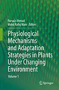 E-Book (pdf) Physiological Mechanisms and Adaptation Strategies in Plants Under Changing Environment von Parvaiz Ahmad, Mohd Rafiq Wani