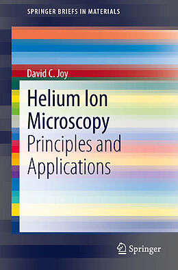 Kartonierter Einband Helium Ion Microscopy von David C. Joy