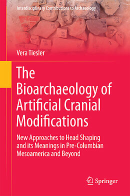 eBook (pdf) The Bioarchaeology of Artificial Cranial Modifications de Vera Tiesler