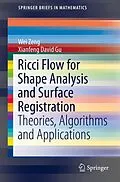 E-Book (pdf) Ricci Flow for Shape Analysis and Surface Registration von Wei Zeng, Xianfeng David Gu
