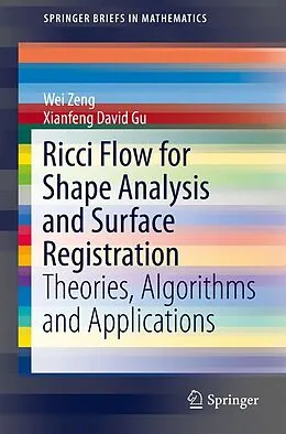 E-Book (pdf) Ricci Flow for Shape Analysis and Surface Registration von Wei Zeng, Xianfeng David Gu