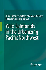eBook (pdf) Wild Salmonids in the Urbanizing Pacific Northwest de J. Alan Yeakley, Kathleen G. Maas-Hebner, Robert M. Hughes