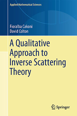 Livre Relié A Qualitative Approach to Inverse Scattering Theory de David Colton, Fioralba Cakoni