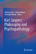 E-Book (pdf) Karl Jaspers' Philosophy and Psychopathology von Thomas Fuchs, Thiemo Breyer, Christoph Mundt