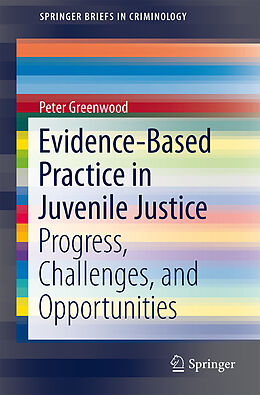 Couverture cartonnée Evidence-Based Practice in Juvenile Justice de Peter Greenwood