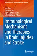 E-Book (pdf) Immunological Mechanisms and Therapies in Brain Injuries and Stroke von Jun Chen, Xiaoming Hu, Mary Stenzel-Poore
