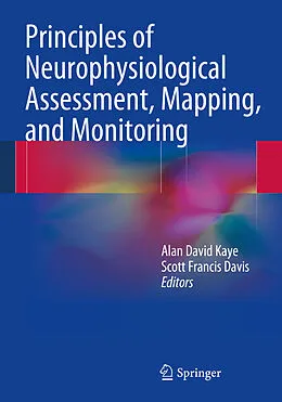 E-Book (pdf) Principles of Neurophysiological Assessment, Mapping, and Monitoring von Alan David Kaye, Scott Francis Davis