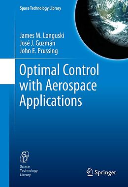 eBook (pdf) Optimal Control with Aerospace Applications de James M Longuski, José J. Guzmán, John E. Prussing