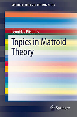 Kartonierter Einband Topics in Matroid Theory von Leonidas S. Pitsoulis