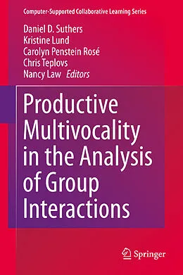 E-Book (pdf) Productive Multivocality in the Analysis of Group Interactions von Daniel D. Suthers, Kristine Lund, Carolyn Penstein Rosé