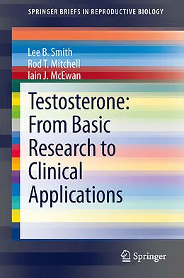 E-Book (pdf) Testosterone: From Basic Research to Clinical Applications von Lee B. Smith, Rod T. Mitchell, Iain J. McEwan