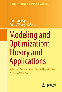 E-Book (pdf) Modeling and Optimization: Theory and Applications von Luis F. Zuluaga, Tamás Terlaky