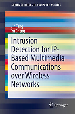 E-Book (pdf) Intrusion Detection for IP-Based Multimedia Communications over Wireless Networks von Jin Tang, Yu Cheng