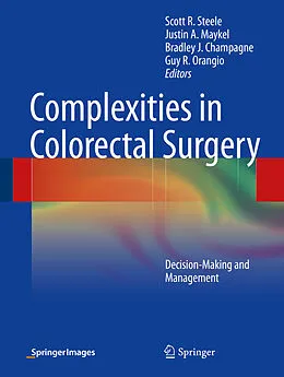 E-Book (pdf) Complexities in Colorectal Surgery von Scott R. Steele, Justin A. Maykel, Bradley J. Champagne
