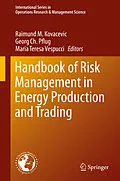 E-Book (pdf) Handbook of Risk Management in Energy Production and Trading von Raimund M. Kovacevic, Georg Ch. Pflug, Maria Th. Vespucci
