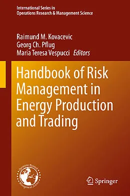 E-Book (pdf) Handbook of Risk Management in Energy Production and Trading von Raimund M. Kovacevic, Georg Ch. Pflug, Maria Th. Vespucci