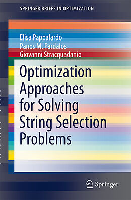 Kartonierter Einband Optimization Approaches for Solving String Selection Problems von Elisa Pappalardo, Giovanni Stracquadanio, Panos M. Pardalos