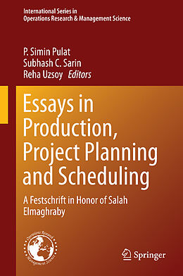 eBook (pdf) Essays in Production, Project Planning and Scheduling de P. Simin Pulat, Subhash C. Sarin, Reha Uzsoy