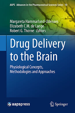 eBook (pdf) Drug Delivery to the Brain de Margareta Hammarlund-Udenaes, Elizabeth de Lange, Robert G. Thorne