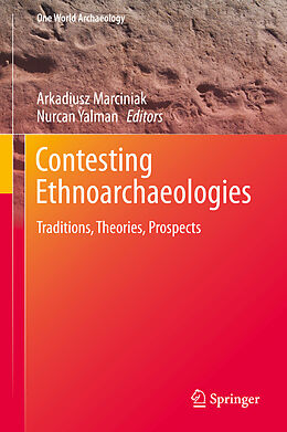 eBook (pdf) Contesting Ethnoarchaeologies de Arkadiusz Marciniak, Nurcan Yalman