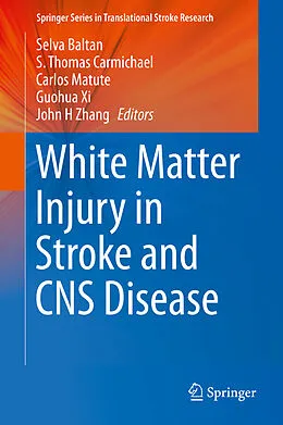 E-Book (pdf) White Matter Injury in Stroke and CNS Disease von Selva Baltan, S. Thomas Carmichael, Carlos Matute