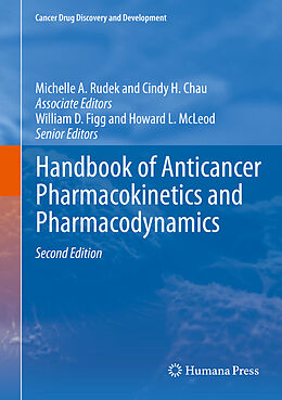 E-Book (pdf) Handbook of Anticancer Pharmacokinetics and Pharmacodynamics von Michelle A. Rudek, Cindy H. Chau, William Figg