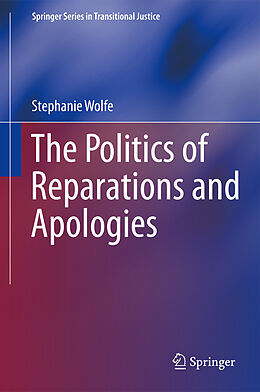 Livre Relié The Politics of Reparations and Apologies de Stephanie Wolfe