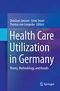 E-Book (pdf) Health Care Utilization in Germany von Christian Janssen, Enno Swart, Thomas von Lengerke