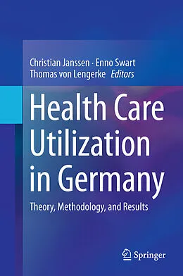 E-Book (pdf) Health Care Utilization in Germany von Christian Janssen, Enno Swart, Thomas von Lengerke