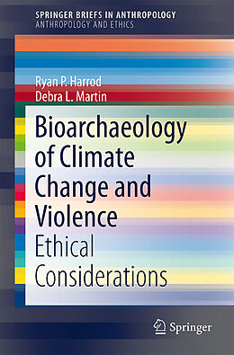 Couverture cartonnée Bioarchaeology of Climate Change and Violence de Debra L. Martin, Ryan P. Harrod