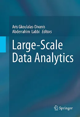 E-Book (pdf) Large-Scale Data Analytics von Aris Gkoulalas-Divanis, Abderrahim Labbi